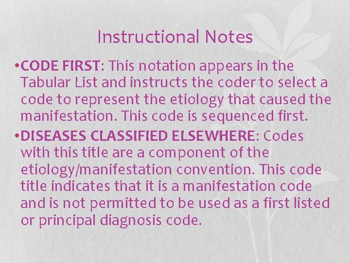 Instructional Notes • CODE FIRST: This notation appears in the Tabular List and instructs Instructional Notes • CODE FIRST: This notation appears in the Tabular List and instructs
