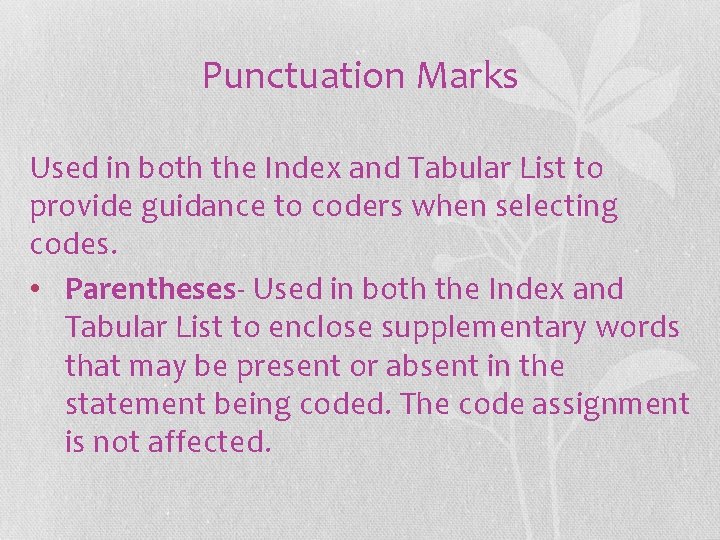 Punctuation Marks Used in both the Index and Tabular List to provide guidance to