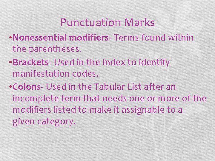 Punctuation Marks • Nonessential modifiers- Terms found within the parentheses. • Brackets- Used in