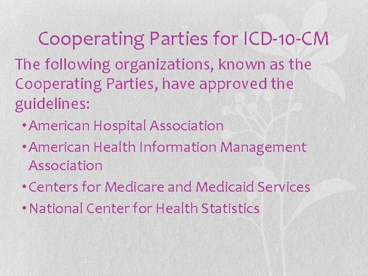 Cooperating Parties for ICD-10 -CM The following organizations, known as the Cooperating Parties, have Cooperating Parties for ICD-10 -CM The following organizations, known as the Cooperating Parties, have