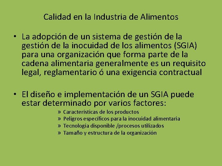 Calidad en la Industria de Alimentos • La adopción de un sistema de gestión