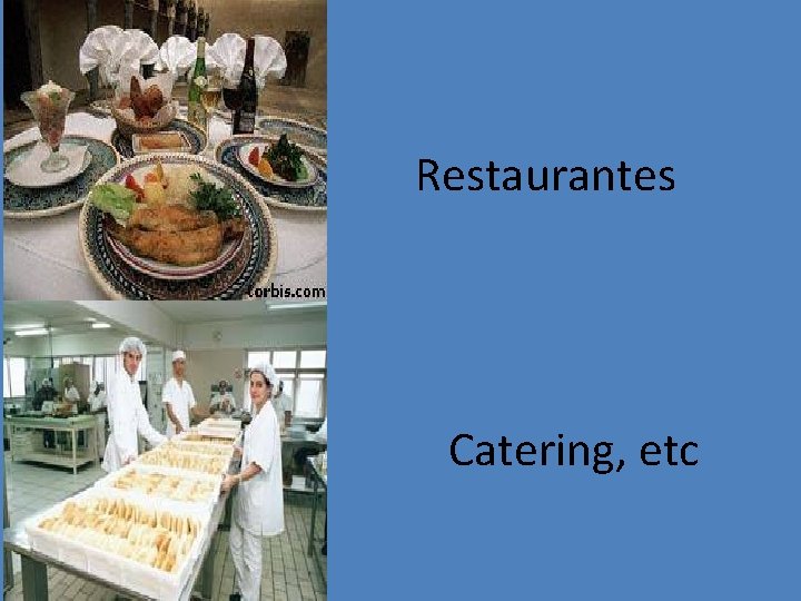 Restaurantes Catering, etc 