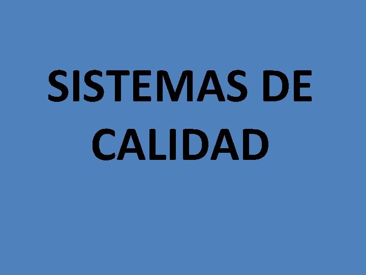 SISTEMAS DE CALIDAD 