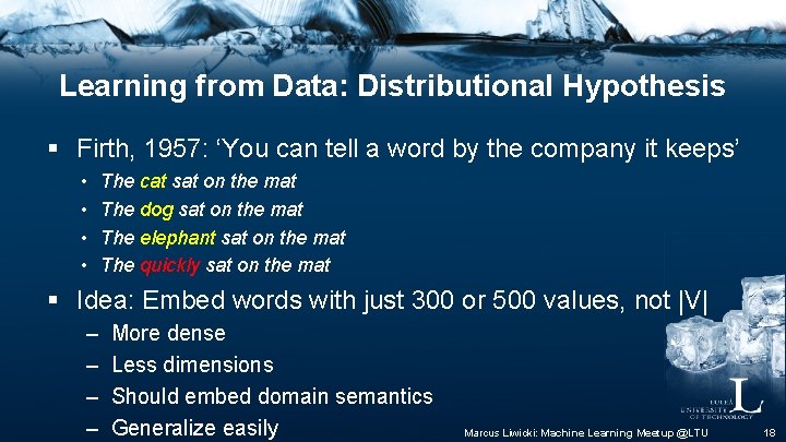 Learning from Data: Distributional Hypothesis § Firth, 1957: ‘You can tell a word by