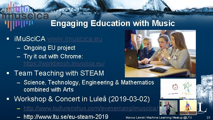 Engaging Education with Music § i. Mu. Sci. CA www. imuscica. eu – Ongoing