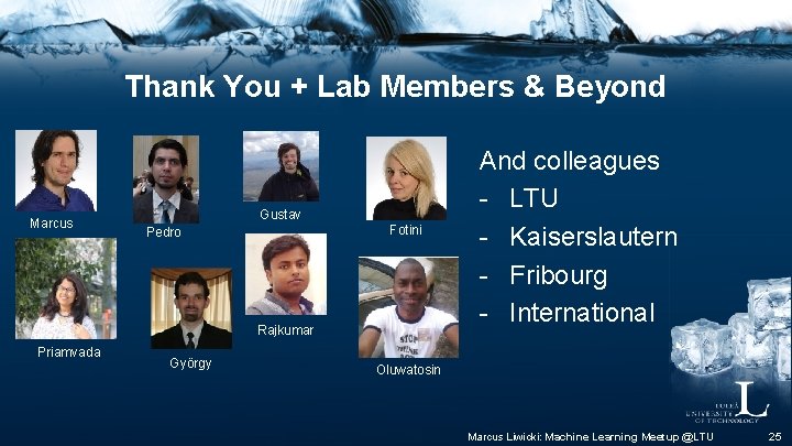 Thank You + Lab Members & Beyond Marcus Gustav Fotini Pedro Rajkumar Priamvada György