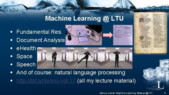 Machine Learning @ LTU § § § § Fundamental Res. Document Analysis e. Health