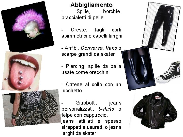 Abbigliamento - Spille, borchie, braccialetti di pelle - Creste, tagli corti asimmetrici o capelli