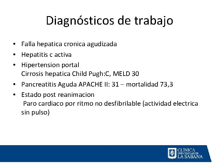 Diagnósticos de trabajo • Falla hepatica cronica agudizada • Hepatitis c activa • Hipertension