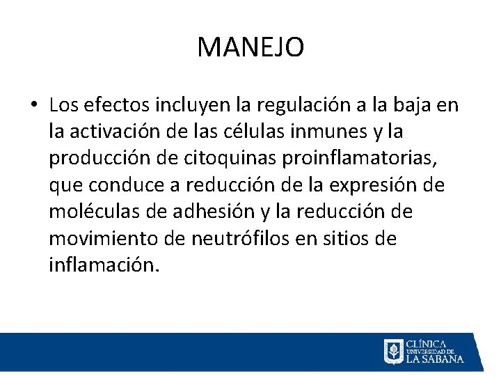 MANEJO • Los efectos incluyen la regulación a la baja en la activación de