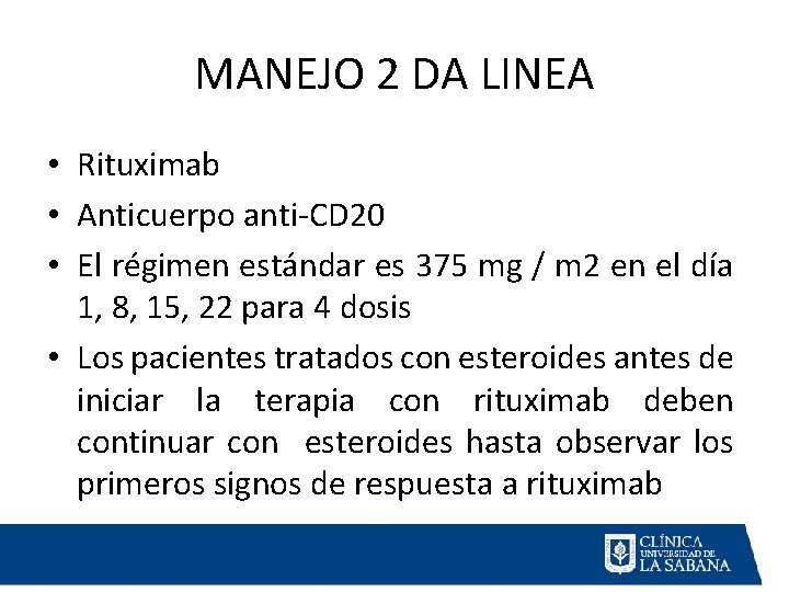 MANEJO 2 DA LINEA • Rituximab • Anticuerpo anti-CD 20 • El régimen estándar