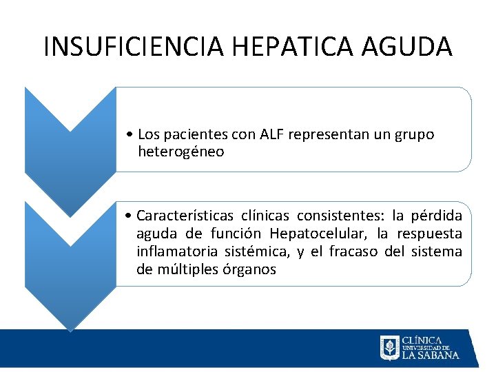 INSUFICIENCIA HEPATICA AGUDA • Los pacientes con ALF representan un grupo heterogéneo • Características