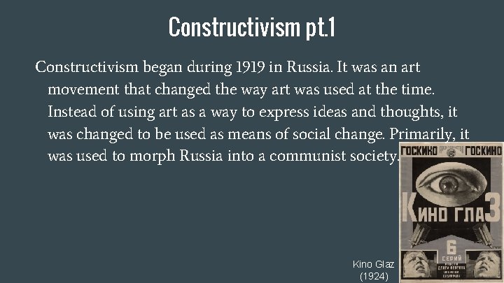 Constructivism pt. 1 Constructivism began during 1919 in Russia. It was an art movement