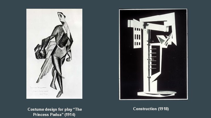 Costume design for play “The Princess Padua” (1914) Construction (1918) 