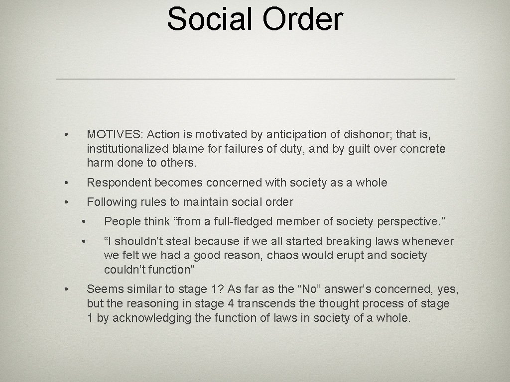 Social Order • MOTIVES: Action is motivated by anticipation of dishonor; that is, institutionalized