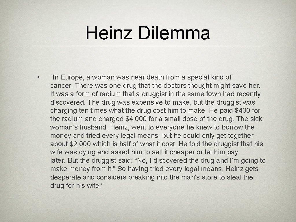 Heinz Dilemma • “In Europe, a woman was near death from a special kind