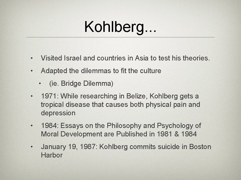 Kohlberg. . . • Visited Israel and countries in Asia to test his theories.