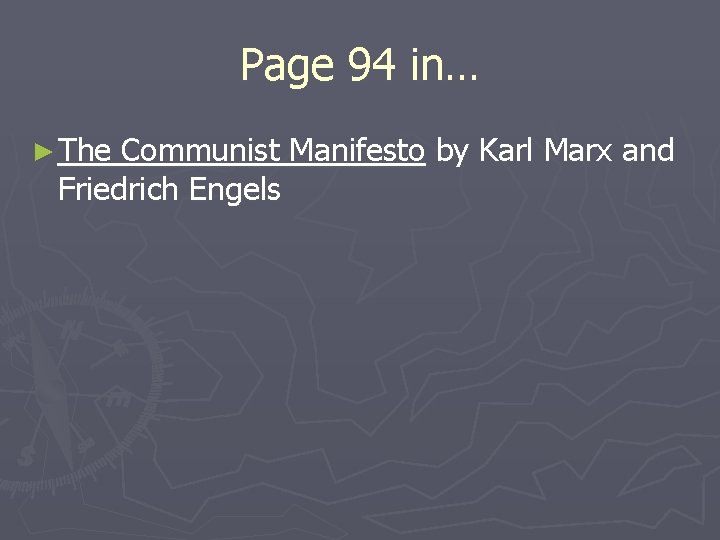 Page 94 in… ► The Communist Manifesto by Karl Marx and Friedrich Engels 
