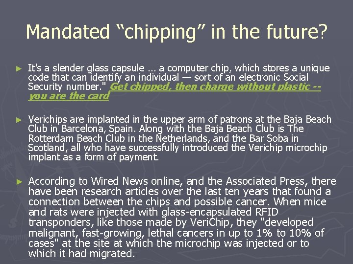 Mandated “chipping” in the future? ► It's a slender glass capsule. . . a