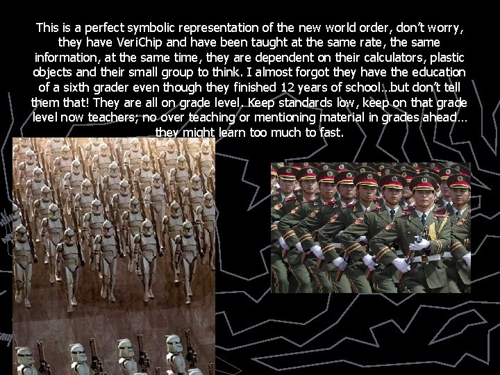 This is a perfect symbolic representation of the new world order, don’t worry, they