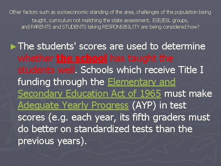 Other factors such as socioeconomic standing of the area, challenges of the population being