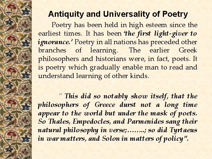 Antiquity and Universality of Poetry has been held in high esteem since the earliest Antiquity and Universality of Poetry has been held in high esteem since the earliest