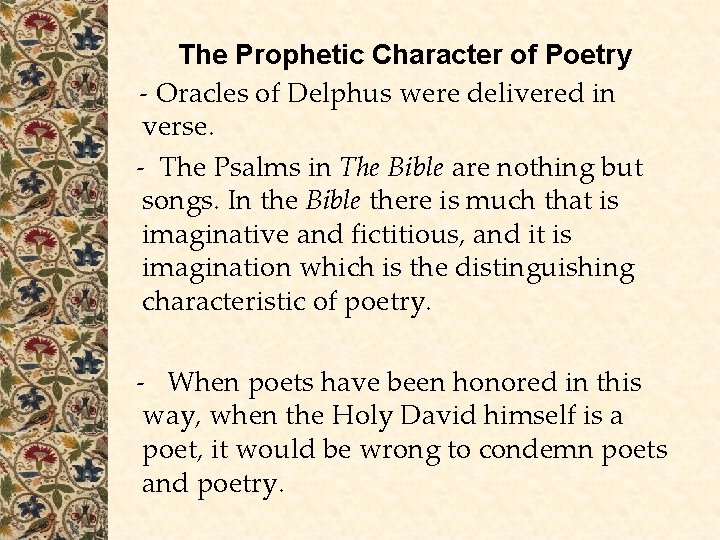 The Prophetic Character of Poetry - Oracles of Delphus were delivered in verse. - The Prophetic Character of Poetry - Oracles of Delphus were delivered in verse. -