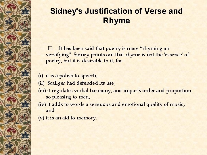 Sidney's Justification of Verse and Rhyme � It has been said that poetry is Sidney's Justification of Verse and Rhyme � It has been said that poetry is