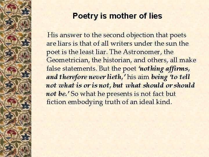 Poetry is mother of lies His answer to the second objection that poets are Poetry is mother of lies His answer to the second objection that poets are