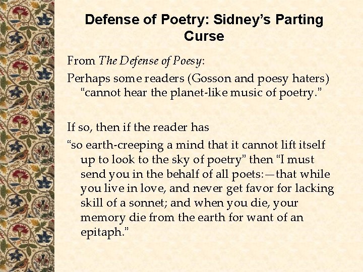 Defense of Poetry: Sidney’s Parting Curse From The Defense of Poesy: Perhaps some readers Defense of Poetry: Sidney’s Parting Curse From The Defense of Poesy: Perhaps some readers