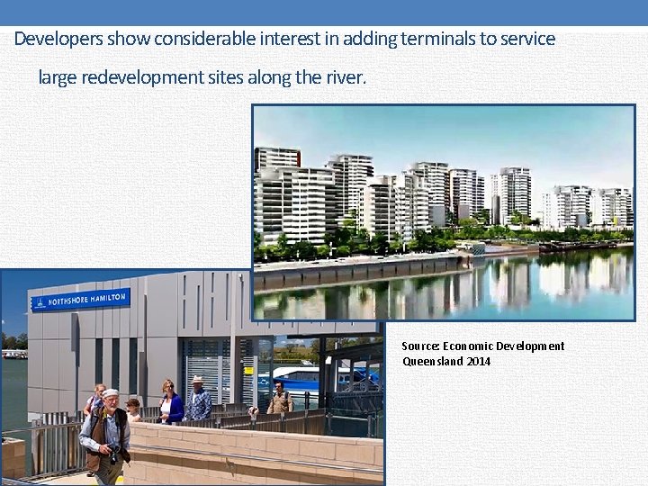 Developers show considerable interest in adding terminals to service large redevelopment sites along the