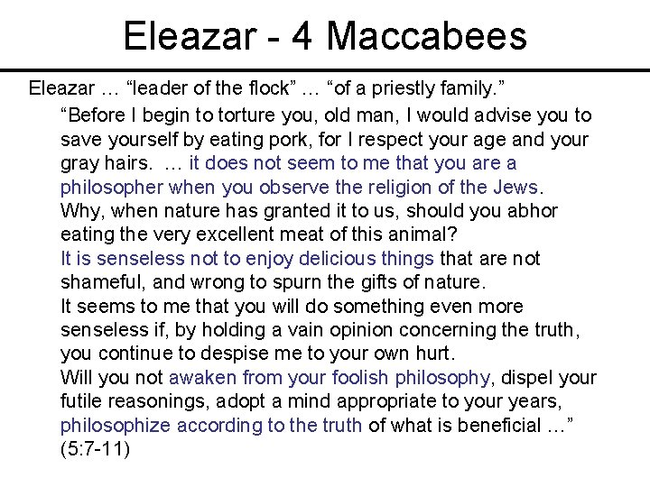Eleazar - 4 Maccabees Eleazar … “leader of the flock” … “of a priestly