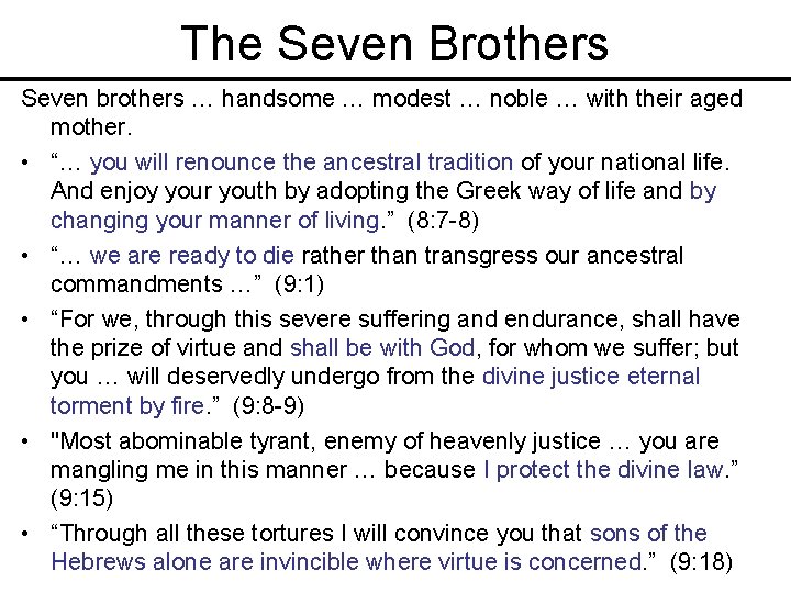 The Seven Brothers Seven brothers … handsome … modest … noble … with their