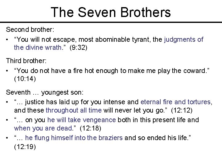 The Seven Brothers Second brother: • “You will not escape, most abominable tyrant, the