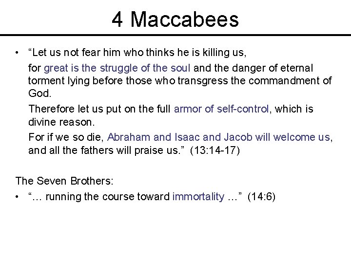 4 Maccabees • “Let us not fear him who thinks he is killing us,
