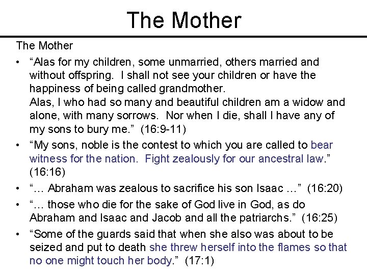 The Mother • “Alas for my children, some unmarried, others married and without offspring.