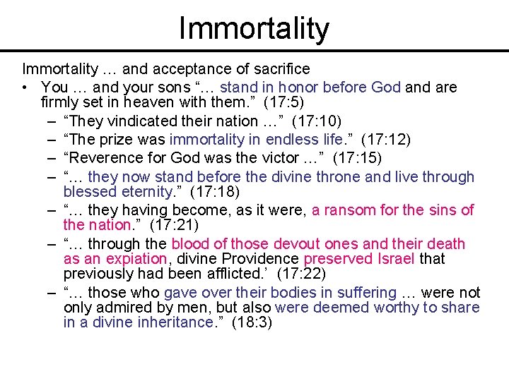 Immortality … and acceptance of sacrifice • You … and your sons “… stand