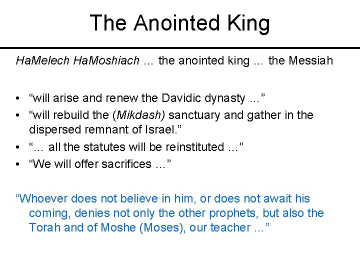 The Anointed King Ha. Melech Ha. Moshiach … the anointed king … the Messiah