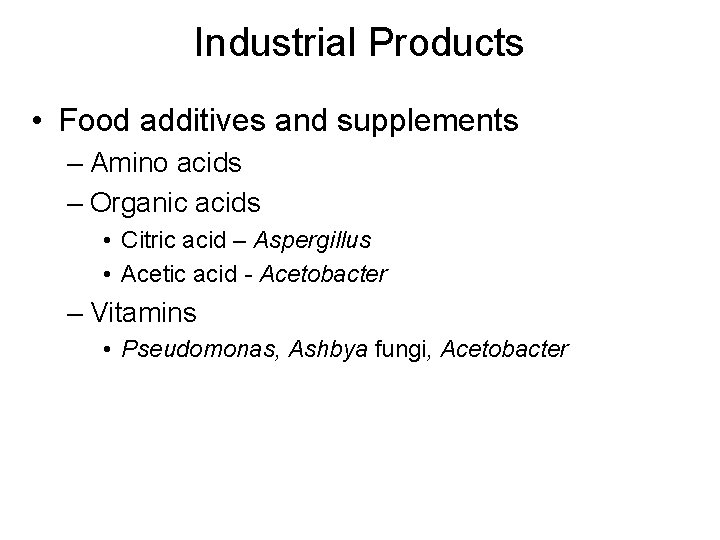 Industrial Products • Food additives and supplements – Amino acids – Organic acids •