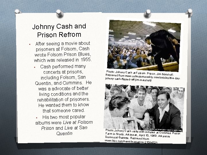 Johnny Cash and Prison Refrom • After seeing a movie about prisoners at Folsom,