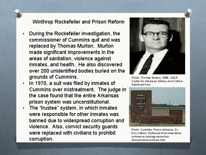 Winthrop Rockefeller and Prison Reform • During the Rockefeller investigation, the commissioner of Cummins