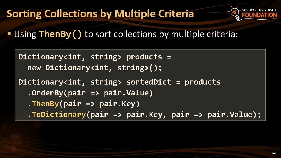 Sorting Collections by Multiple Criteria § Using Then. By() to sort collections by multiple