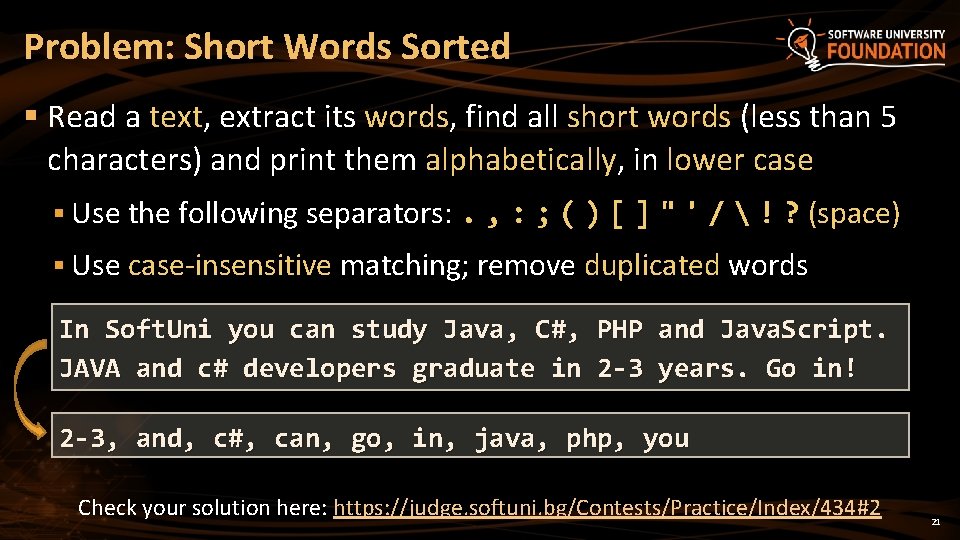 Problem: Short Words Sorted § Read a text, extract its words, find all short