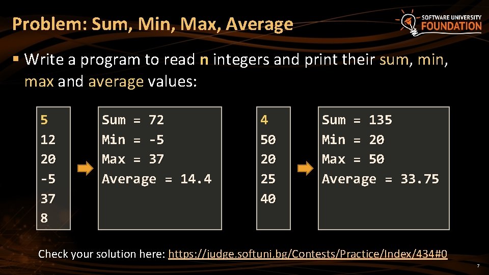 Problem: Sum, Min, Max, Average § Write a program to read n integers and