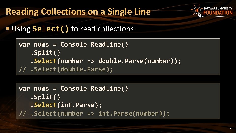 Reading Collections on a Single Line § Using Select() to read collections: var nums