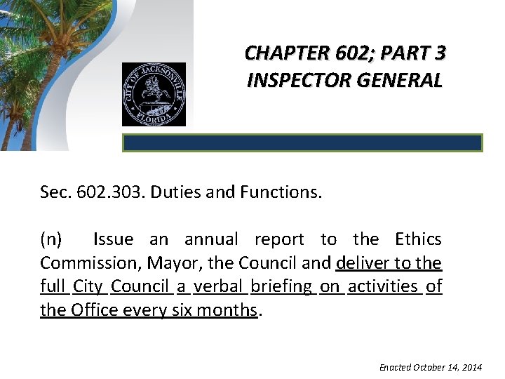 CHAPTER 602; PART 3 INSPECTOR GENERAL Sec. 602. 303. Duties and Functions. (n) Issue