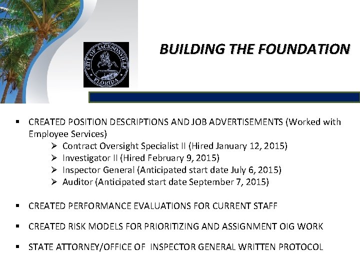 BUILDING THE FOUNDATION § CREATED POSITION DESCRIPTIONS AND JOB ADVERTISEMENTS (Worked with Employee Services)