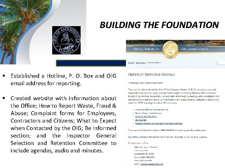 BUILDING THE FOUNDATION § Established a Hotline, P. O. Box and OIG email address