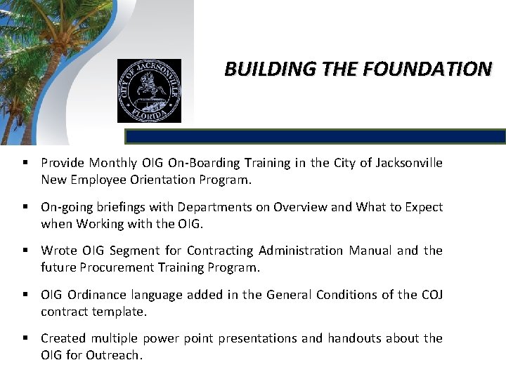 BUILDING THE FOUNDATION § Provide Monthly OIG On-Boarding Training in the City of Jacksonville
