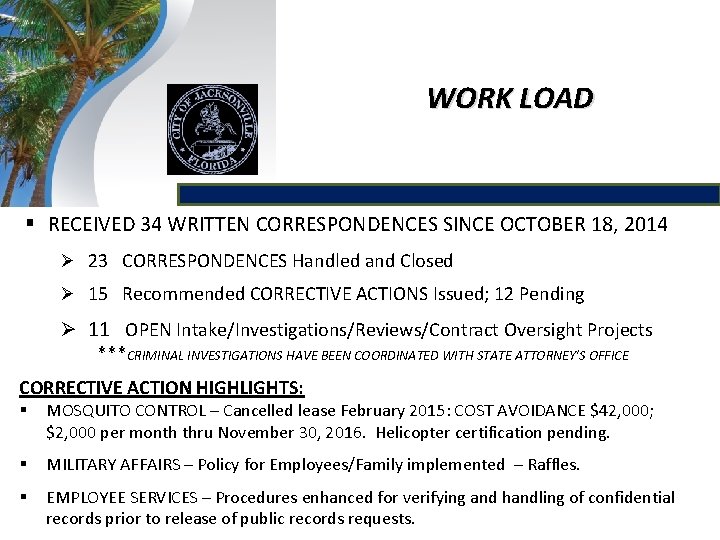 WORK LOAD § RECEIVED 34 WRITTEN CORRESPONDENCES SINCE OCTOBER 18, 2014 Ø 23 CORRESPONDENCES